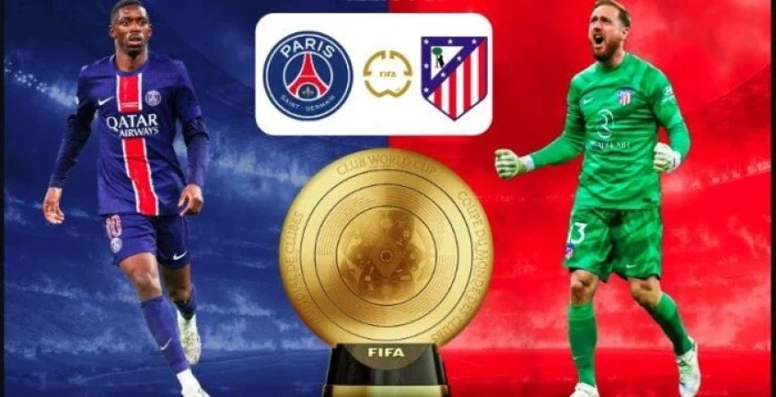 مشاهدة مباراة باريس سان جيرمان وأتلتيكو مدريد كأس العالم للاندية 2025
